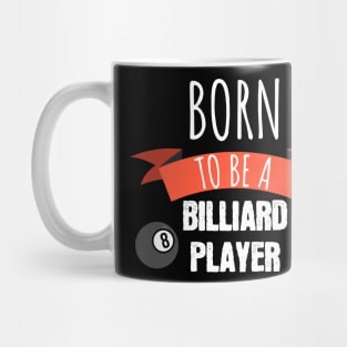 Born to be a billiard player Mug